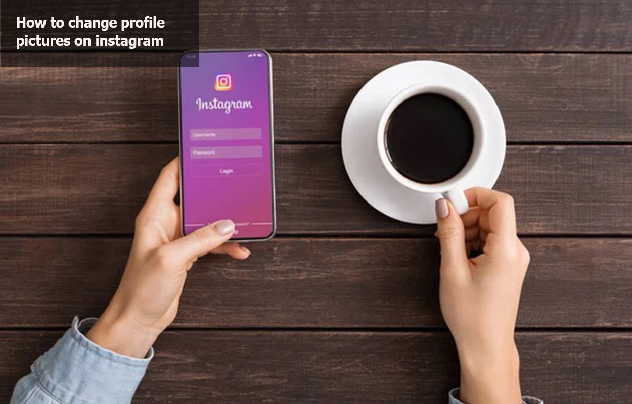 How to Change Profile Pictures on Instagram
