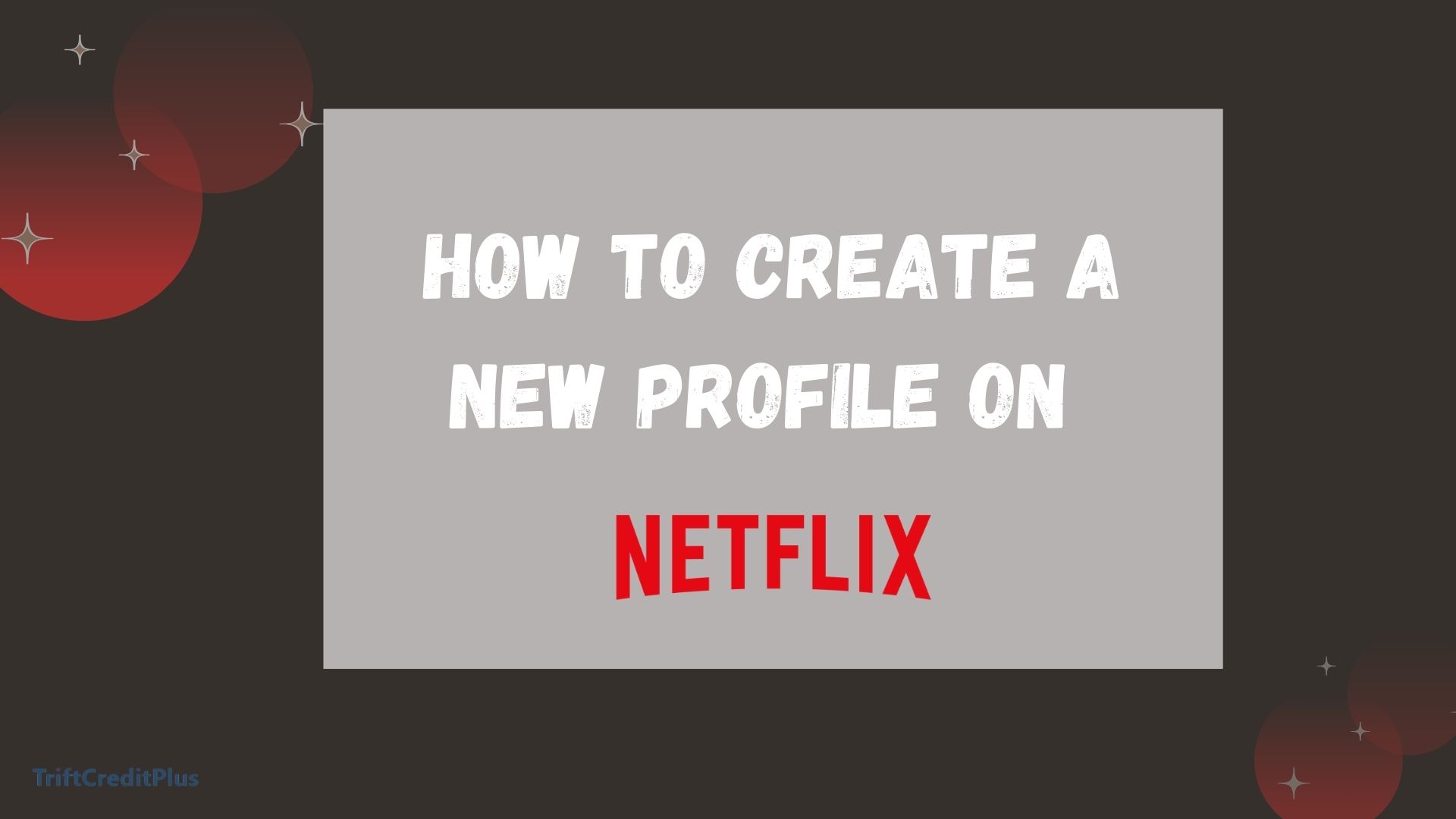 How to Create a New Profile on Netflix