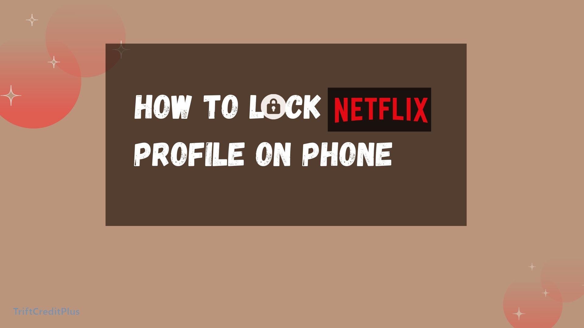 How to Lock Netflix Profile on Phone