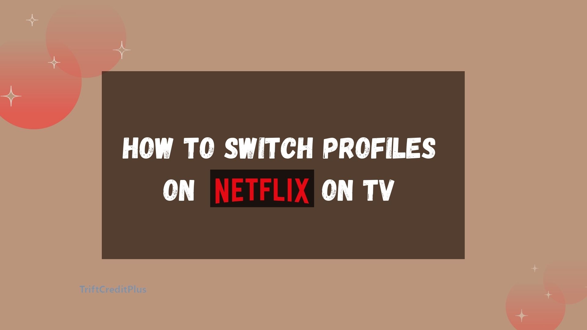 How to Switch Profiles on Netflix on TV