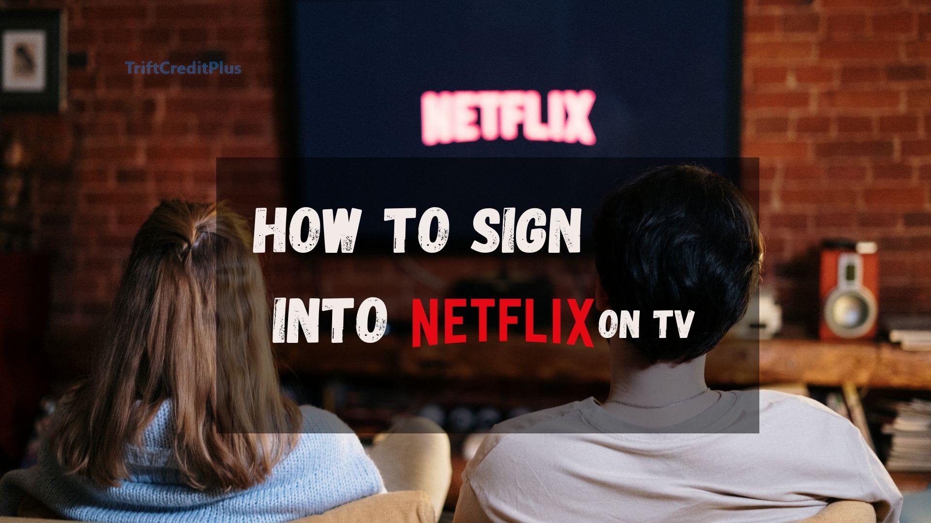 How to Sign into Netflix on TV    