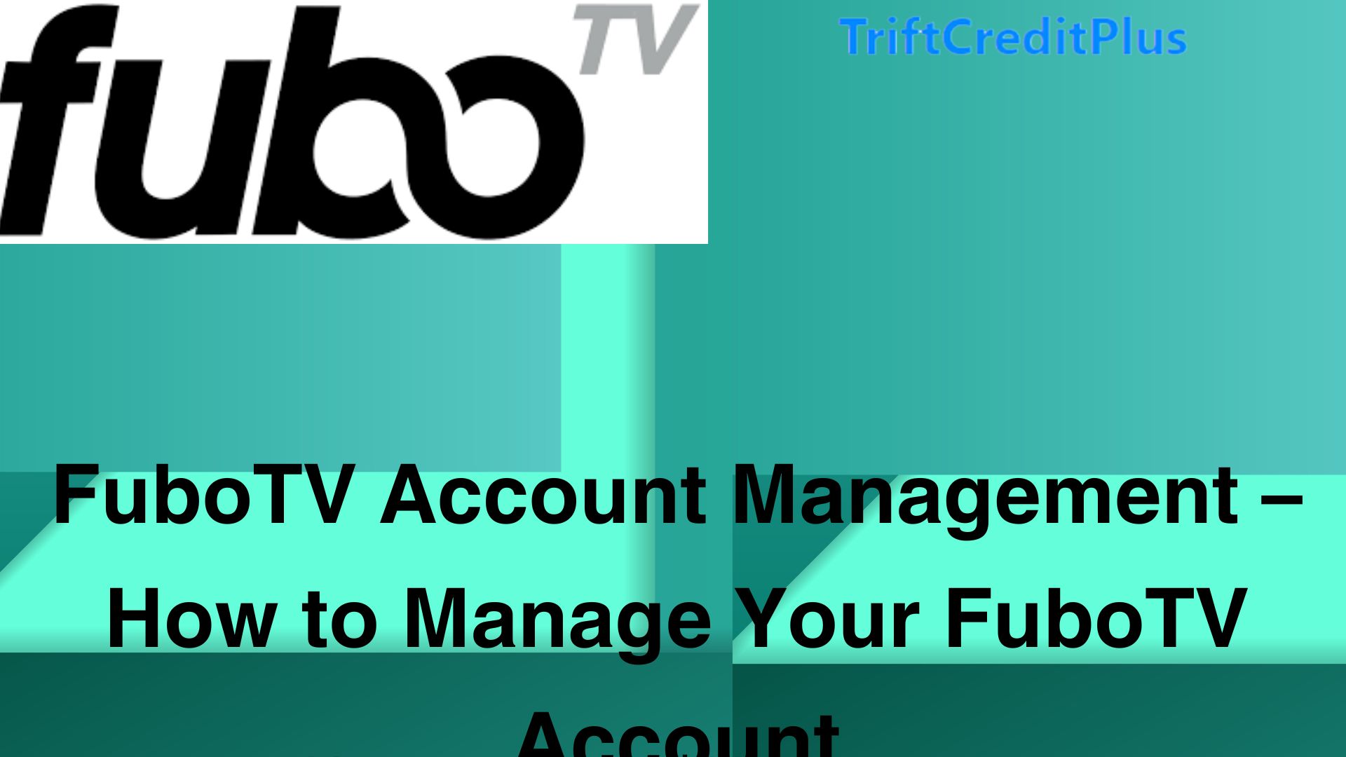 FuboTV Account Management – How to Manage your FuboTV Account