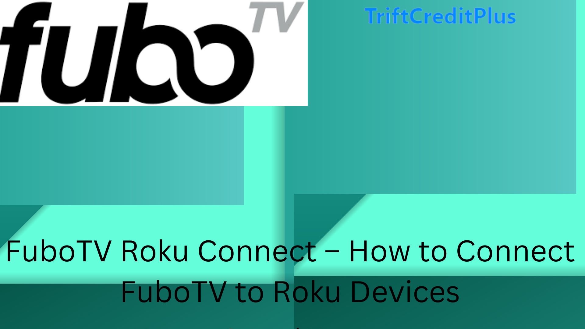 FuboTV Roku Connect – How to Connect FuboTV to Roku Devices