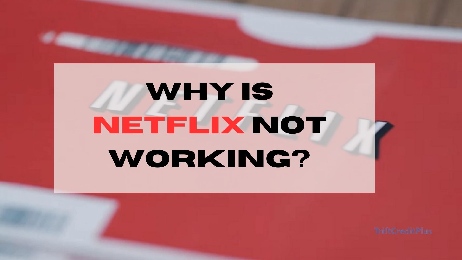 Why is Netflix Not Working?