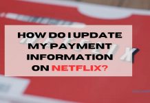 How do I Update my Payment Information on Netflix?