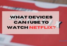 What Devices Can I Use to Watch Netflix?