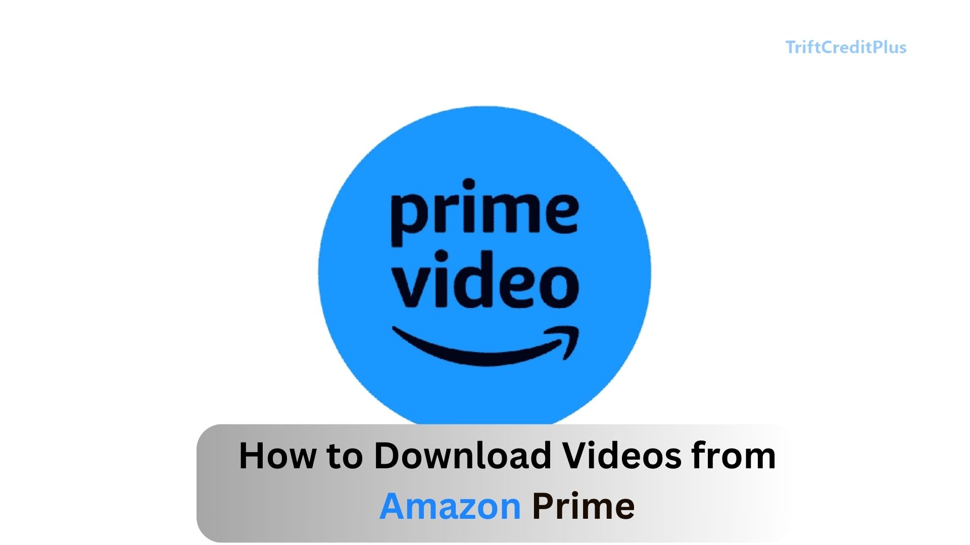 How to Download Videos from Amazon Prime