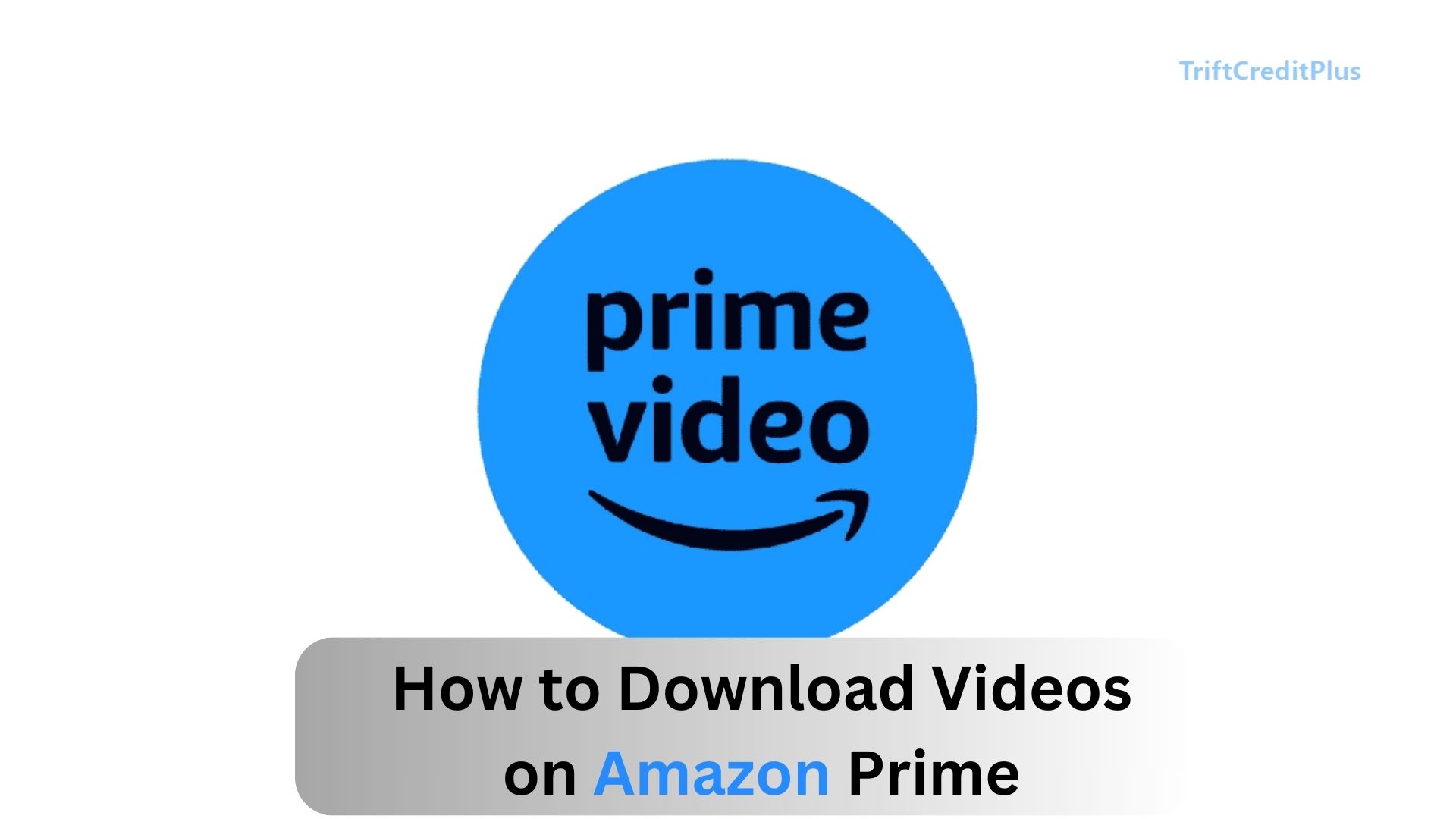 How to Download Videos on Amazon Prime